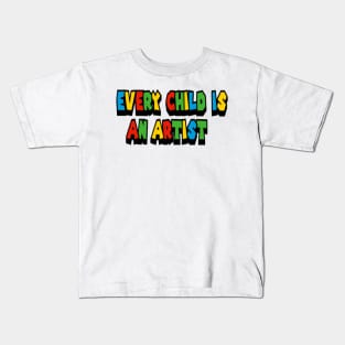 every child is an artist Kids T-Shirt